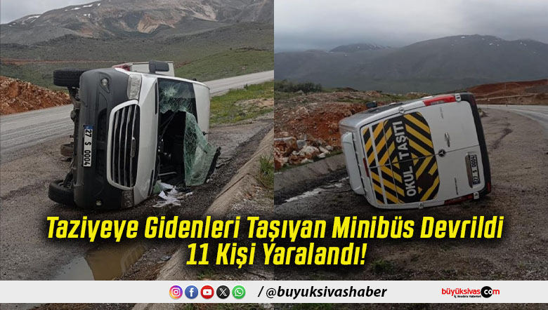 Taziyeye Gidenleri Taşıyan Minibüs Devrildi 11 Kişi Yaralandı!