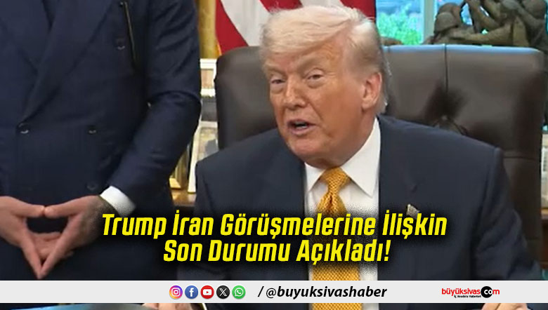 Trump İran Görüşmelerine İlişkin Son Durumu Açıkladı!
