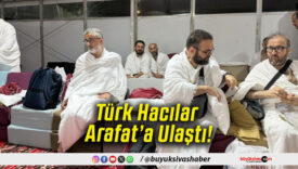 Türk Hacılar Arafat’a Ulaştı!
