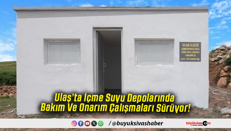 Ulaş’ta İçme Suyu Depolarında Bakım Ve Onarım Çalışmaları Sürüyor!