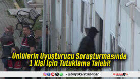 Ünlülerin Uyuşturucu Soruşturmasında 1 Kişi İçin Tutuklama Talebi!