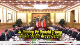 Xi Jinping Ve Donald Trump Pekin’de Bir Araya Geldi!