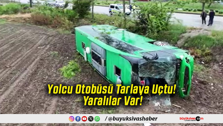 Yolcu Otobüsü Tarlaya Uçtu! Yaralılar Var!
