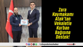 Zara Kaymakamı Atak’tan Vekaletle Kurban Bağışına Destek!