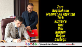 Zara Kaymakamı Mehmet Ali Atak’tan Türk Kızılay’a Yurt Dışı Kurban Bağışı Desteği!