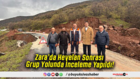 Zara’da Heyelan Sonrası Grup Yolunda İnceleme Yapıldı!