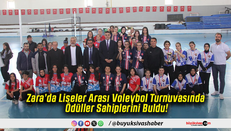 Zara’da Liseler Arası Voleybol Turnuvasında Ödüller Sahiplerini Buldu!