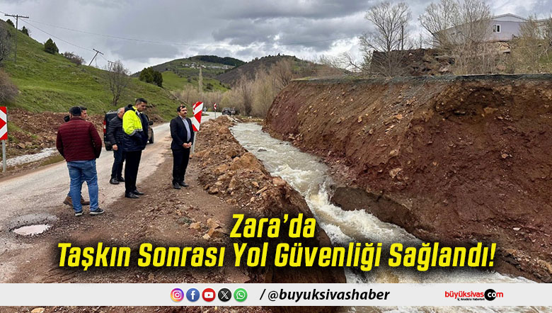 Zara’da Taşkın Sonrası Yol Güvenliği Sağlandı!