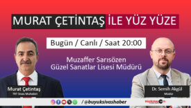 murat çetintaş ile yüz yüze Semih Akgül