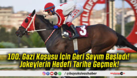100. Gazi Koşusu İçin Geri Sayım Başladı! Jokeylerin Hedefi Tarihe Geçmek!