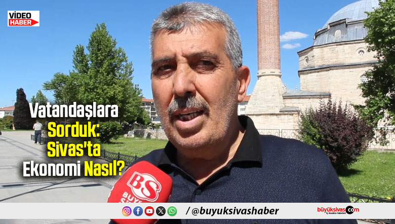 Sivas'ta Ekonomi Nasıl?