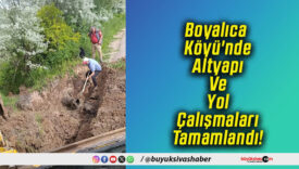 Boyalıca Köyü'nde Altyapı Ve Yol Çalışmaları Tamamlandı!