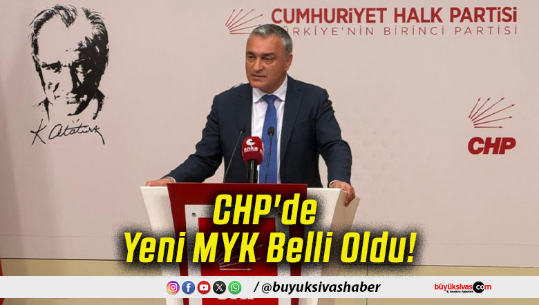CHP'de Yeni MYK Belli Oldu!
