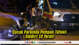 Çocuk Parkında Pompalı Tüfekli Saldırı! 10 Yaralı!