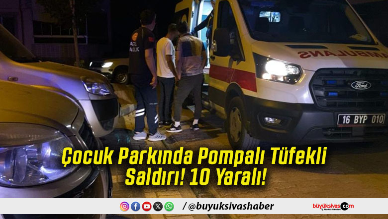 Çocuk Parkında Pompalı Tüfekli Saldırı! 10 Yaralı!