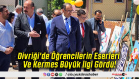 Divriği'de Öğrencilerin Eserleri Ve Kermes Büyük İlgi Gördü!