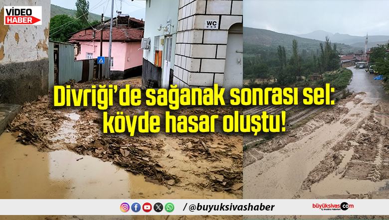 Divriği’de sağanak