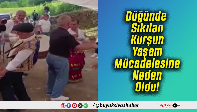 Düğünde Sıkılan Kurşun Yaşam Mücadelesine Neden Oldu!