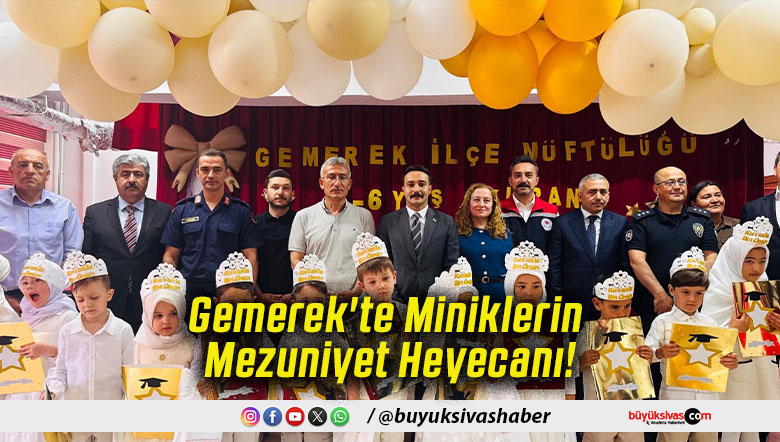 Gemerek'te Miniklerin Mezuniyet Heyecanı!
