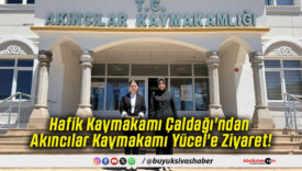 Hafik Kaymakamı Çaldağı'ndan Akıncılar Kaymakamı Yücel'e Ziyaret!