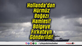 Hollanda'dan Hürmüz Boğazı Hamlesi! Bölgeye Fırkateyn Gönderildi!