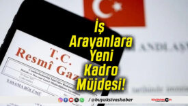 İş Arayanlara Yeni Kadro Müjdesi!