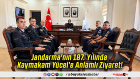 Jandarma'nın 187. Yılında Kaymakam Yücel'e Anlamlı Ziyaret!