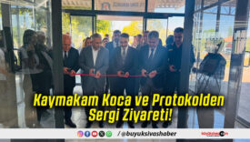 Kaymakam Koca ve Protokolden Sergi Ziyareti!