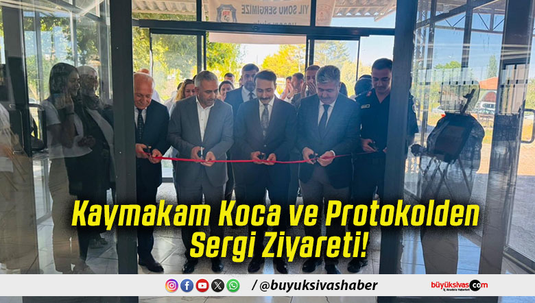 Kaymakam Koca ve Protokolden Sergi Ziyareti!