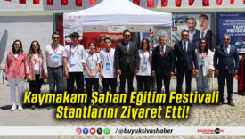 Kaymakam Şahan Eğitim Festivali Stantlarını Ziyaret Etti!