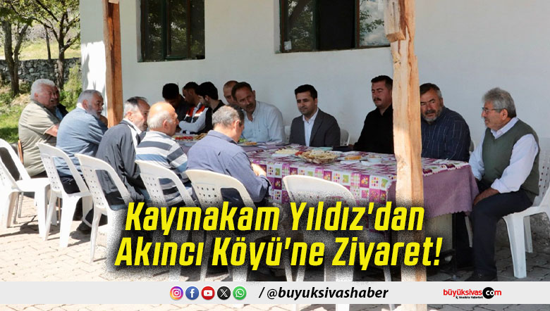 Kaymakam Yıldız'dan Akıncı Köyü'ne Ziyaret!