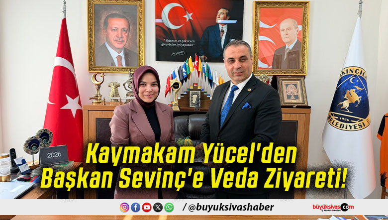 Kaymakam Yücel'den Başkan Sevinç'e Veda Ziyareti!