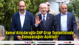 Kemal Kılıçdaroğlu CHP Grup Toplantısında Konuşacağını Açıkladı!