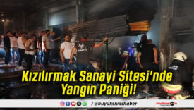 Kızılırmak Sanayi Sitesi'nde Yangın Paniği!
