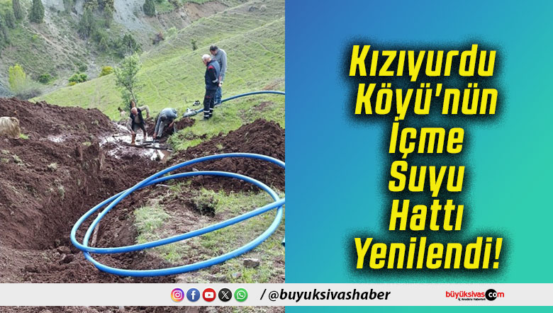 Kızıyurdu Köyü'nün İçme Suyu Hattı Yenilendi!