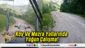 Köy Ve Mezra Yollarında Yoğun Çalışma!
