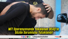 MİT Operasyonunda Yakalanan DEAŞ'ın Sözde Sorumlusu Tutuklandı!