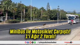 Minibüs İle Motosiklet Çarpıştı! 1'i Ağır 2 Yaralı!