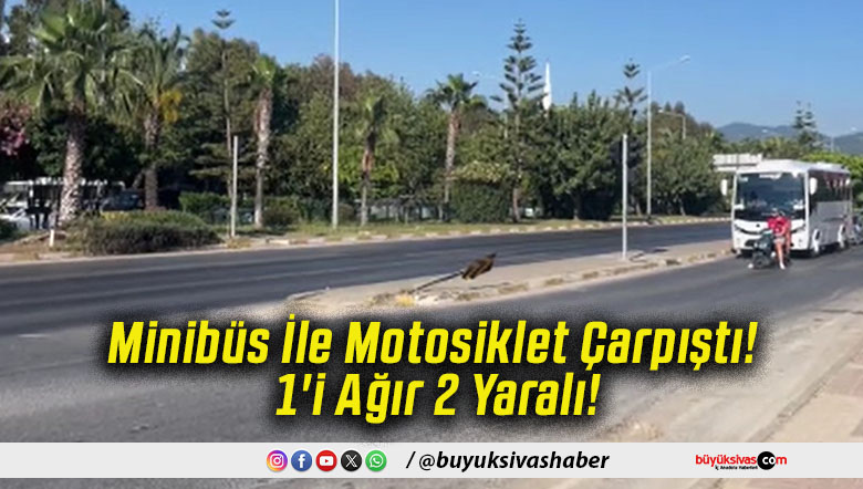 Minibüs İle Motosiklet Çarpıştı! 1'i Ağır 2 Yaralı!