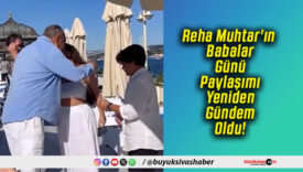 Reha Muhtar'ın Babalar Günü Paylaşımı Yeniden Gündem Oldu!