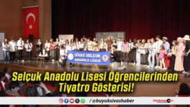 Selçuk Anadolu Lisesi Öğrencilerinden Tiyatro Gösterisi!