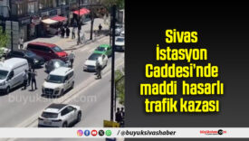 Sivas İstasyon Caddesi’nde