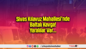 Sivas Kılavuz Mahallesi’nde