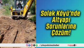 Solak Köyü'nde Altyapı Sorunlarına Çözüm!