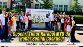 Suşehri Timur Karabal MYO’da Bahar Şenliği Coşkusu!