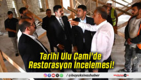 Tarihi Ulu Cami'de Restorasyon İncelemesi!