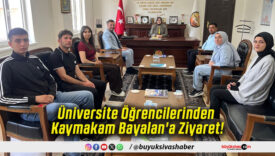 Üniversite Öğrencilerinden Kaymakam Bayalan'a Ziyaret!