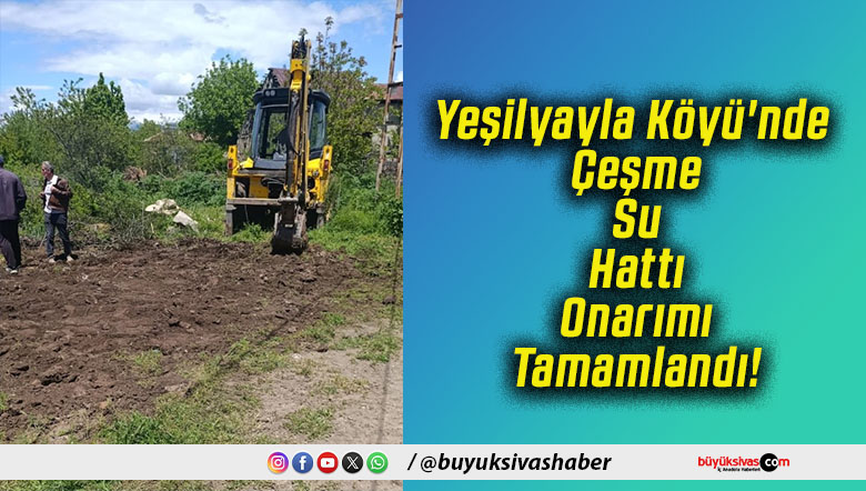 Yeşilyayla Köyü'nde Çeşme Su Hattı Onarımı Tamamlandı!