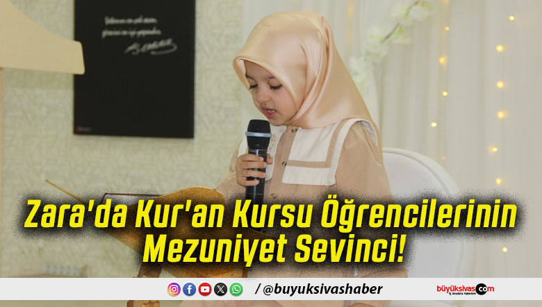 Zara'da Kur'an Kursu Öğrencilerinin Mezuniyet Sevinci!