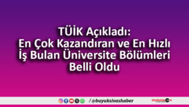 En Hızlı İş Bulan Üniversite Bölümleri